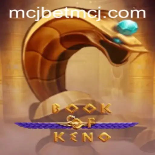 Exploring the Thrills of BookOfKeno: A Game of Chance and Strategy with MCJBet
